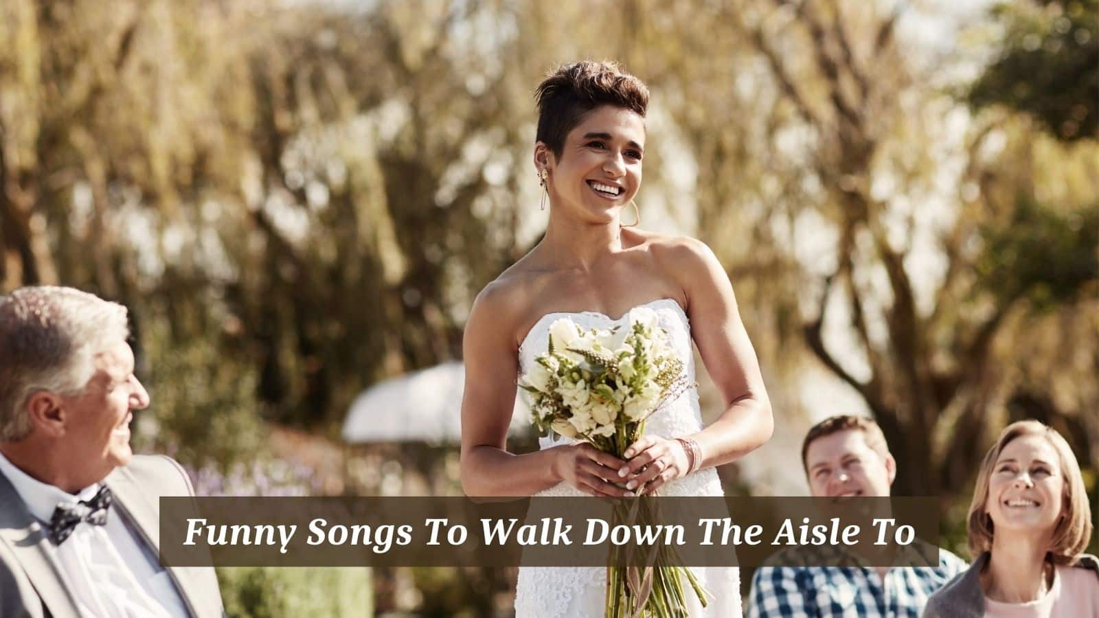7 Pieces Of Funny Songs To Walk Down The Aisle To CMUSE 7-pieces-of-funny-songs-to-walk-down-the-aisle-to-cmuse