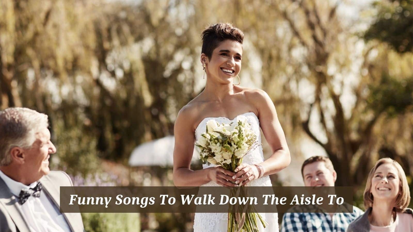 Funny Songs To Walk Down The Aisle To