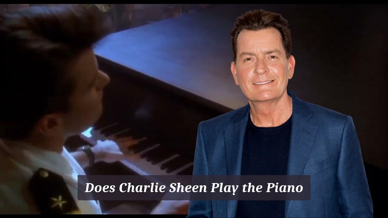 Does Charlie Sheen Play the Piano