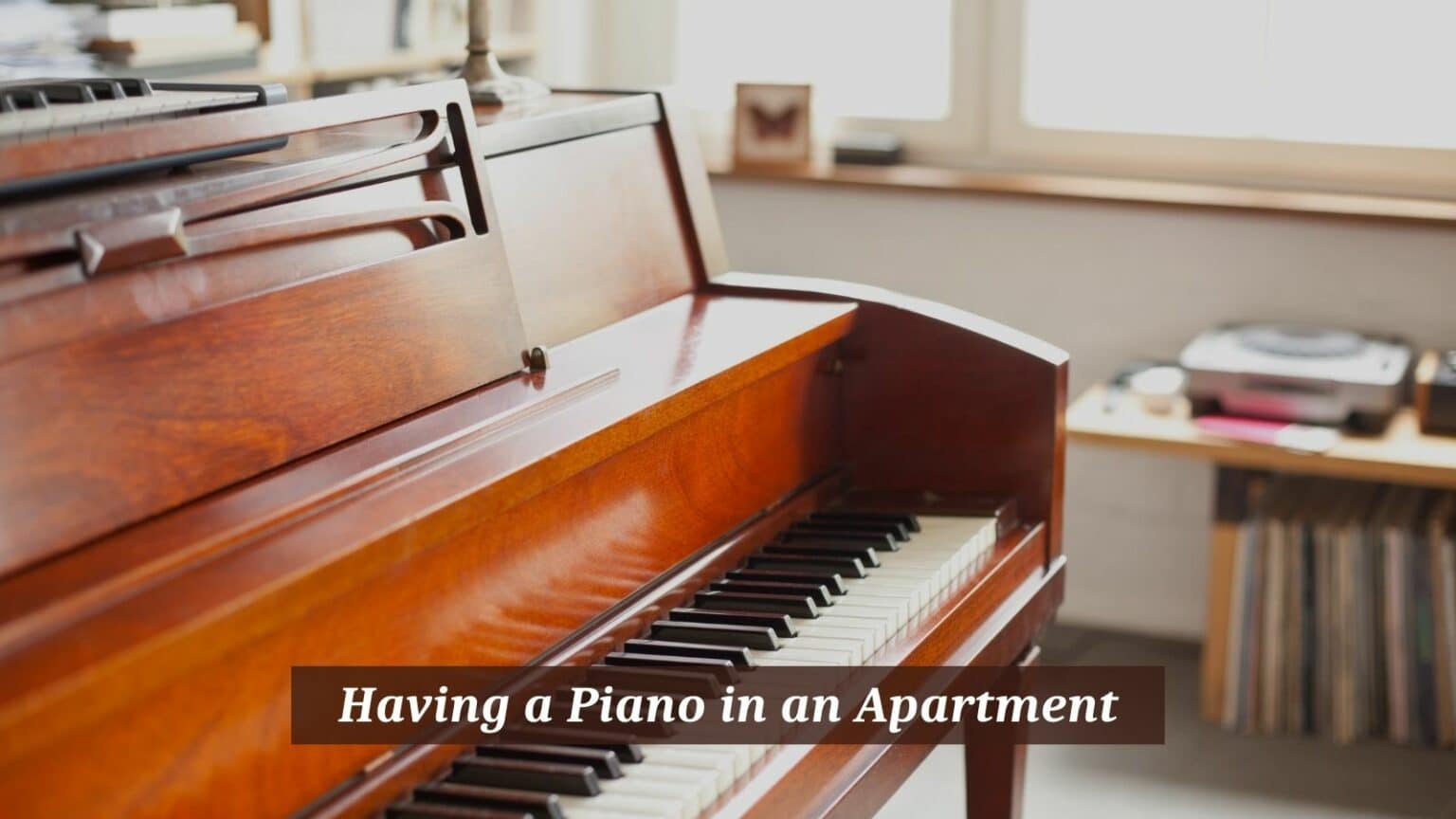 Having a Piano in an Apartment CMUSE