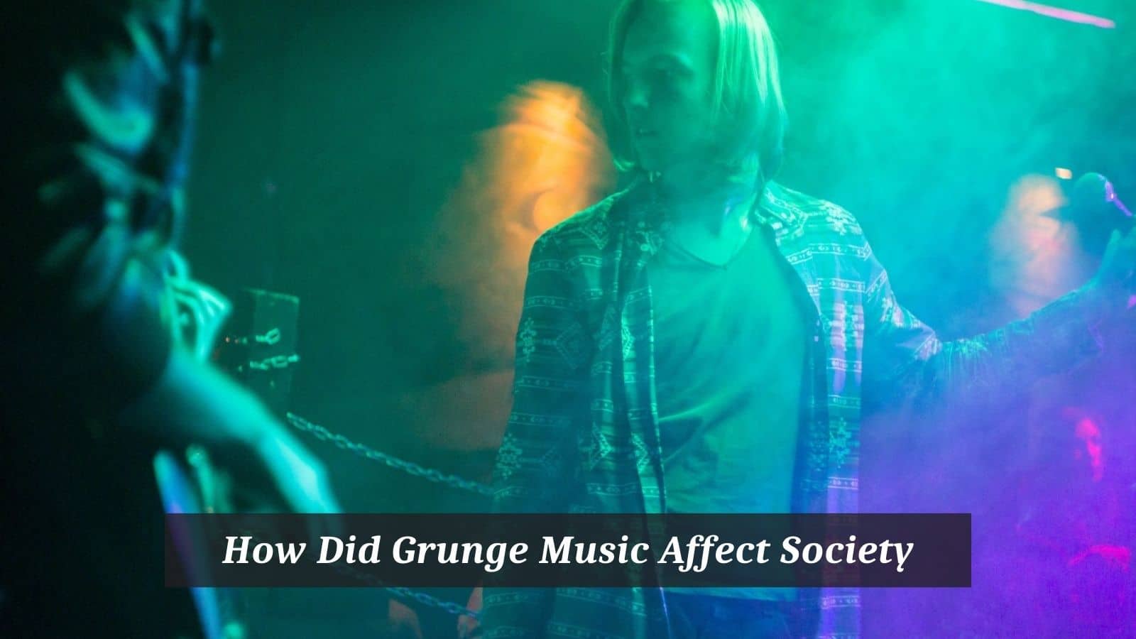 How Did Grunge Music Affect Society