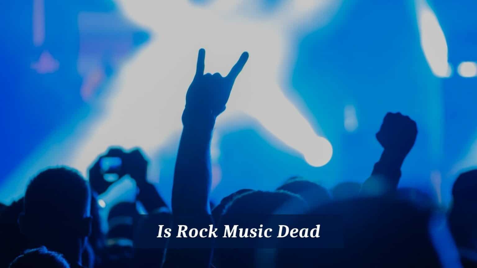Is Rock Music Dead? Can It Be Saved? CMUSE