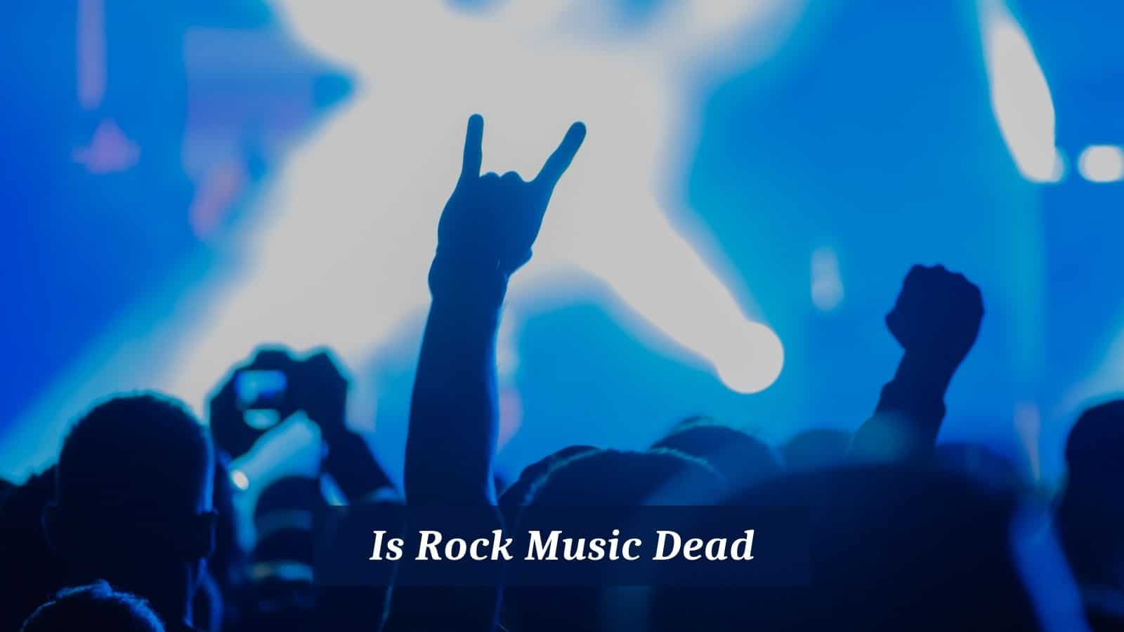 Is Rock Music Dead