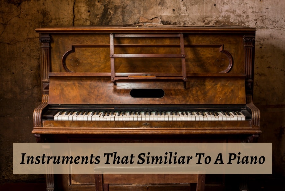 Instruments That Similiar To A Piano