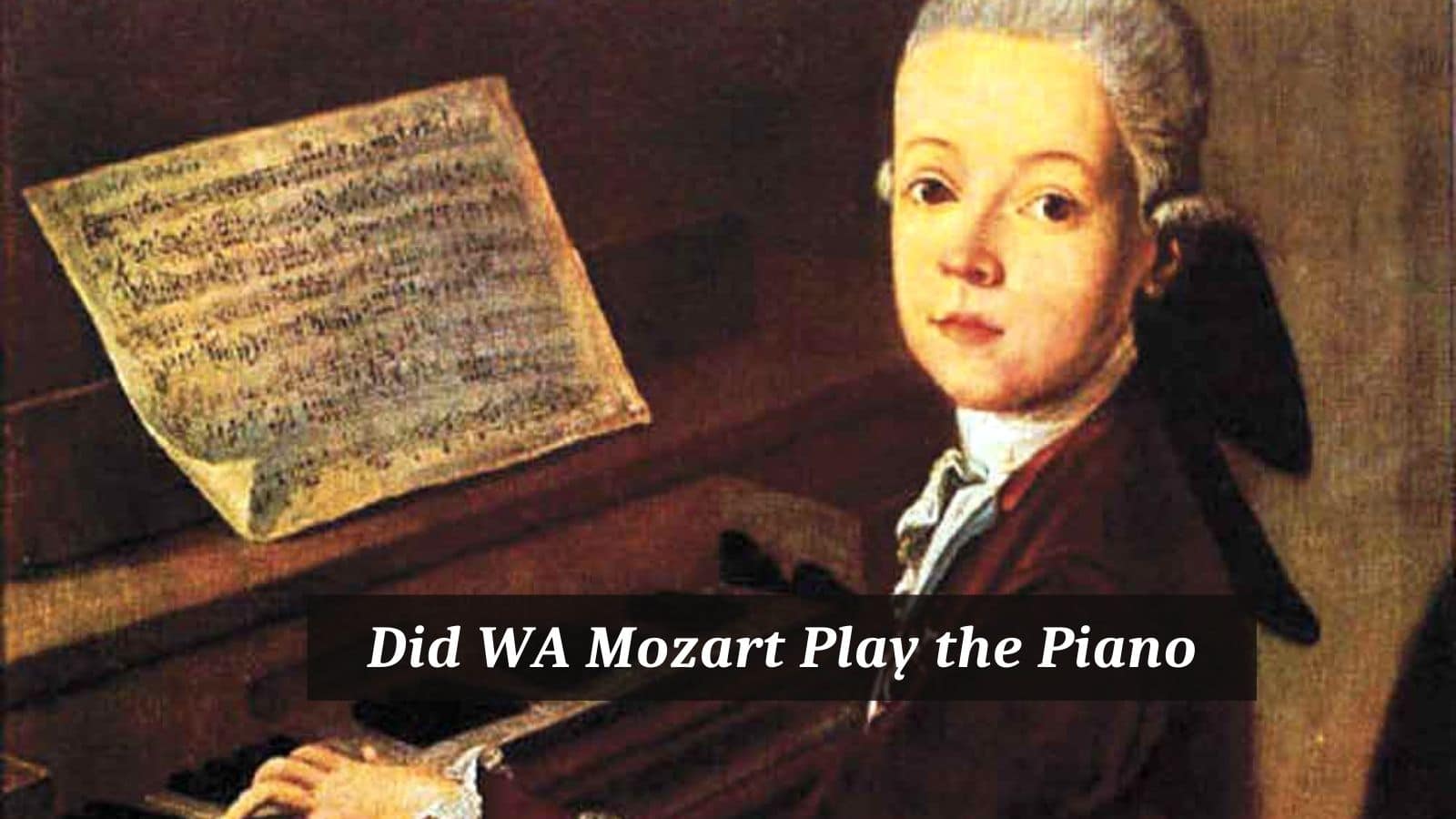 Did WA Mozart Play the Piano