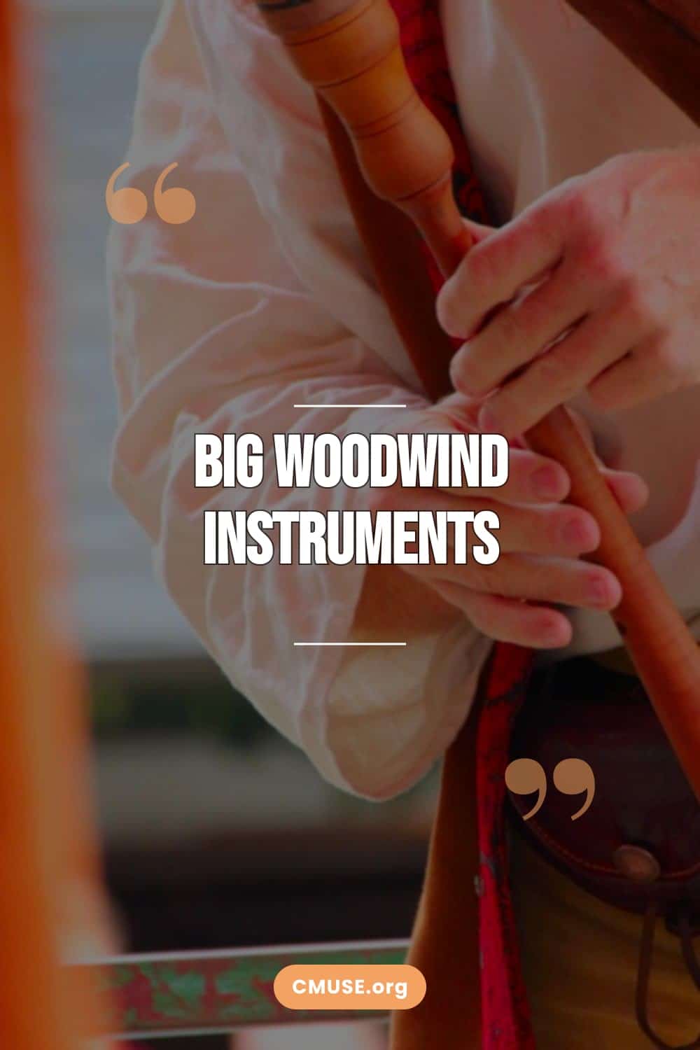 Big Woodwind Instruments