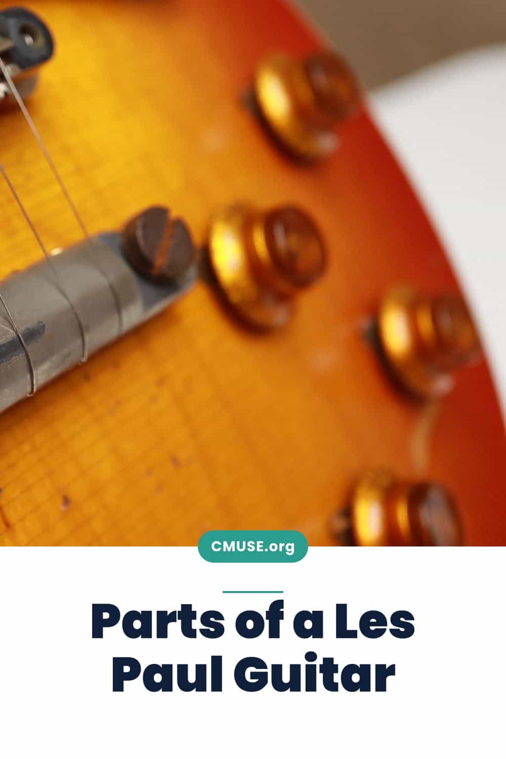 Parts of a Les Paul Guitar Parts of a Les Paul Guitar